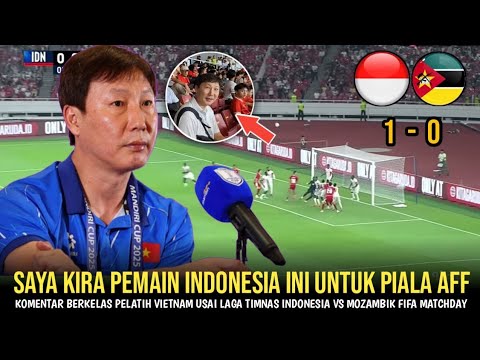 KOK INDONESIA BAGUS BAGET! Pelatih Vietnam Bereaksi Kaget & Ngomong Gini Usai Indonesia vs Mozambik.