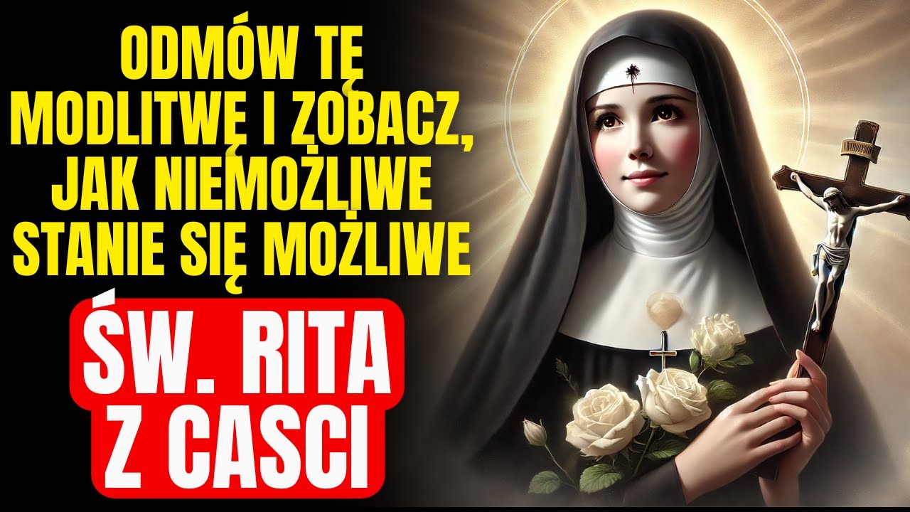 🌹 CUD NIEMOŻLIWY OSIĄGNIĘTY: POTĘŻNA MODLITWA DO ŚWIĘTEJ RITY Z CASCII 🌹