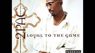 2Pac - Loyal to the Game (DJ Quik Remix)