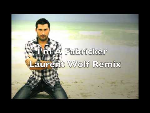 laurent wolf remix - im a fabricker - natty rico ft mod martin - 2013