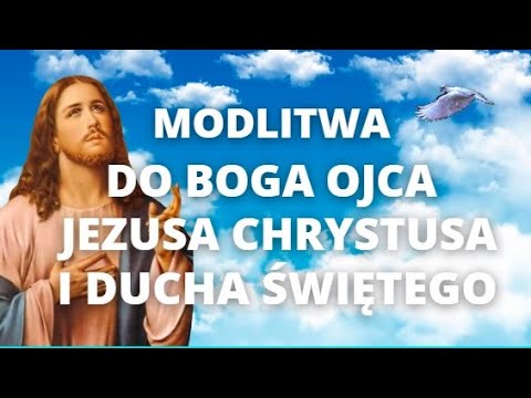 MODLITWA DO OJCA NIEBIESKIEGO ❤️ JEZUSA CHRYSTUSA ❤️ I DUCHA ŚWIĘTEGO ❤️ BOŻE TY JESTEŚ MOIM OJCEM