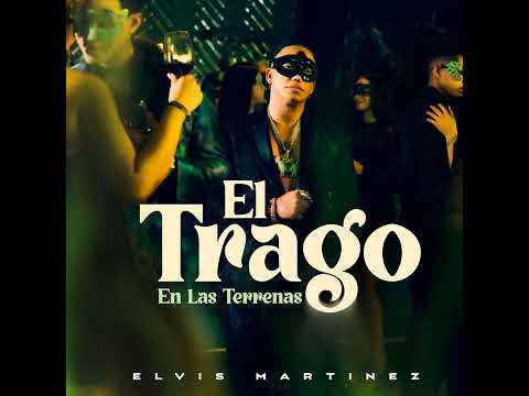 Elvis Martinez - El Trago En Las Terrenas