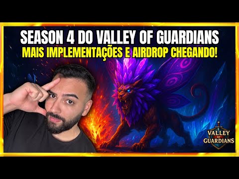 Valley of Guardians season 4! Airdrop Chegando!