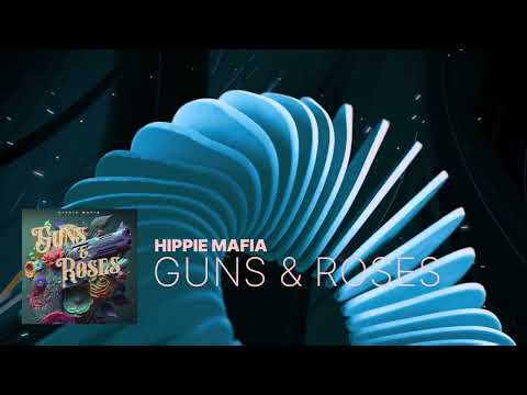 Hippie Mafia - Guns And Roses