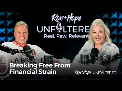Breaking Free From Financial Strain | Ron + Hope: Unfiltered