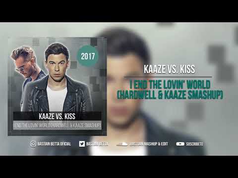 KAAZE vs. Kiss - I End The Lovin' World (Hardwell & KAAZE Smashup)