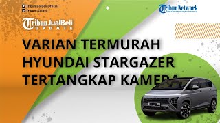 Varian Termurah Hyundai Stargazer Tertangkap Kamera, Dijual Mulai Rp 255,9 juta, Begini Wujudnya