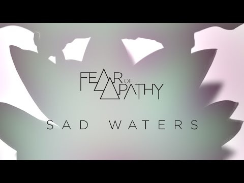 Fear Of Apathy - Sad Waters (Official Lyric Video)
