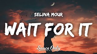 Selina Mour - Wait For It (Lyrics)