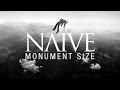 NAÏVE - Monument Size - Official Audio from new ...