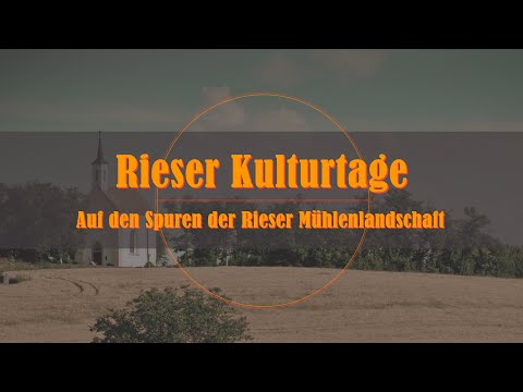 23. Rieser Kulturtage - Auf den Spuren der Rieser Mühlenlandschaft