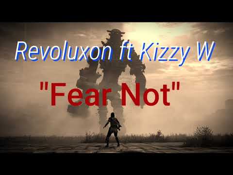 Revoluxon ft. Kizzy W - Fear Not (Lyrics Video)