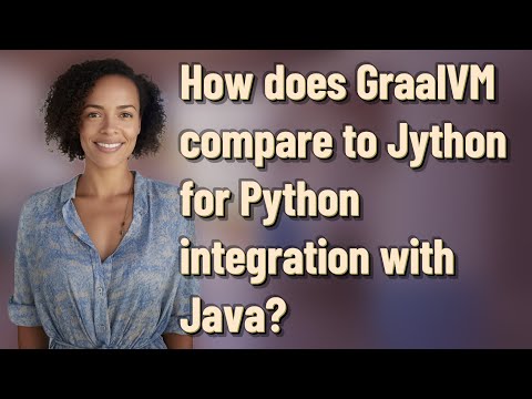 How Does Graalvm Compare To Jython For Python Integration With Java