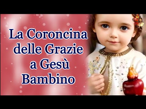 La Coroncina delle Grazie a Gesù Bambino