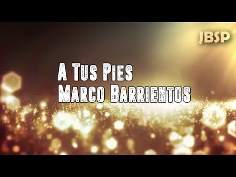 A tus pies - Marco Barrientos (Letra/Lyrics)