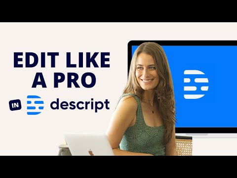 Edit Like a Pro in Descript (Video Editing Tutorial)
