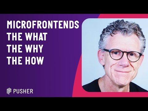 Microfrontends: The what, the why and the how - JS Monthly - October 2021