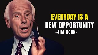Everyday is a New Opportunity- Jim Rohn Motivation