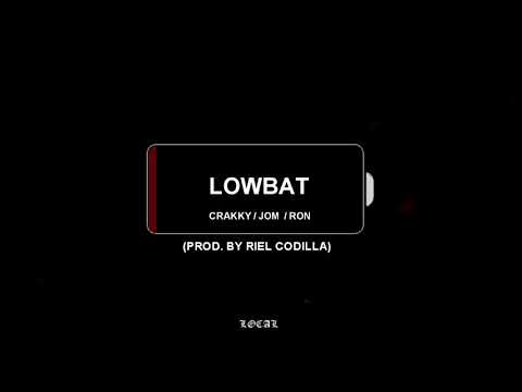 Crakky, Jom, Ron - Lowbat (Prod. by Riel Codilla)