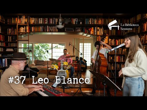 #37 Leo Blanco/ La Biblioteca Sessions