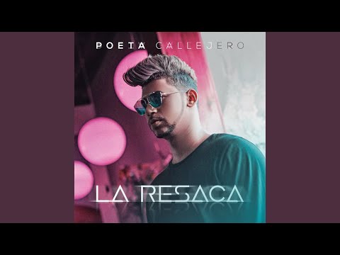 Video La Resaca (Letra) de El Poeta Callejero