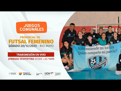 🎥 Transmisión Vespertina DIA 1– Prov. JUEGOS COMUNALES de Futsal Libre Femenino 2025 - RIO MAYO