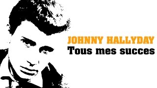 Johnny Hallyday - Tous mes succes (Full Album / Album complet)