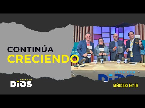 VayaConDios Ep.106 - Continúa creciendo