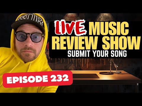 Music Review Show | Live Music Review  | Submit Your Song (Episode 232)