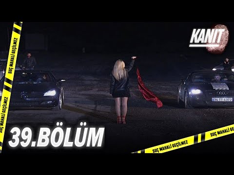 Kanıt 39. Bölüm - Full Bölüm