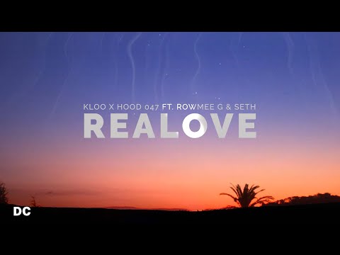 KLO X HOOD 047 - REALOVE FEAT. ROWMEE G & SETH OF SOULSTICE (Lyrics) ♪