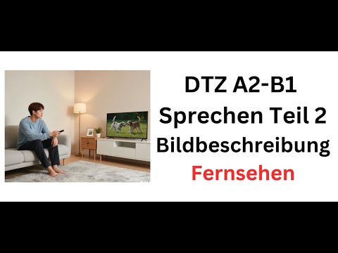DTZ A2/B1Prüfung| Sprechen Teil 2 | Bildbeschreibung Fernsehen |#dtz #Bildbeschreibung #b1#german