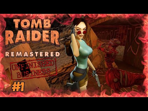 Zagrajmy w: Tomb Raider 1 Unfinished Business Remastered odc. 1 ''Atlantydzka Twierdza''