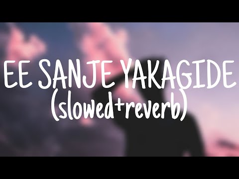 EE SANJE YAKAGIDE | [SLOWED+REVERB] | KANNADA SONG