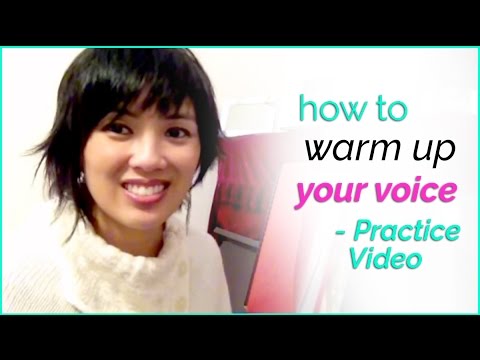 How to warm up your voice -- Practice Video