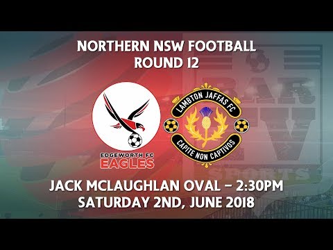 2018 NNSWF NPL Round 12 - Edgeworth Eagles FC v Lambton Jaffas FC