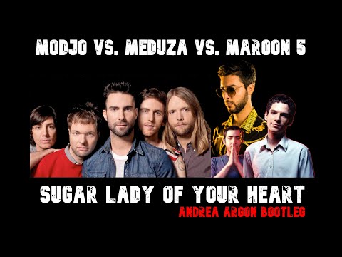 Modjo vs. Meduza vs. Maroon 5 - Sugar Lady of your Heart (Andrea Argon Bootleg Mashup)