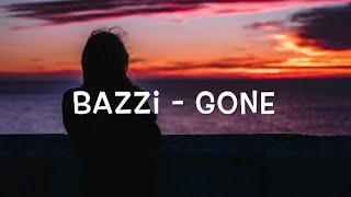 Bazzi - Gone Lyrics