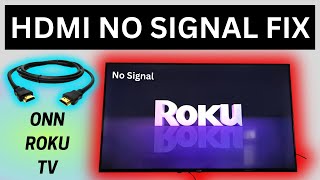 HDMI No Signal ONN Roku TV