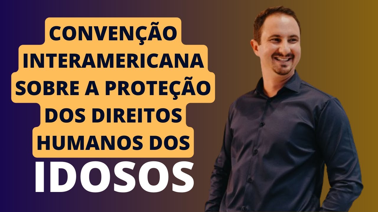 Convenção Interamericana sobre a Proteção dos Direitos Humanos dos Idosos