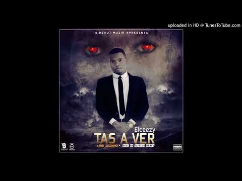 Elceezy - Tas a Ver (ft. Rei Zezinho) Prod. Sideout Muzik
