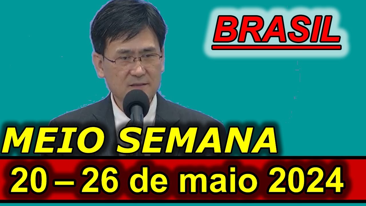 Reunião do Meio Semana 20 –26 de maio 2024 Portugues Brasil