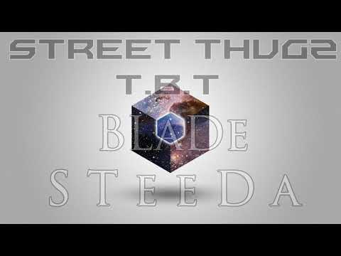 STreeT ThuGz ( BLaDe ) Ft T.B.T ( STeeDa ) 2016
