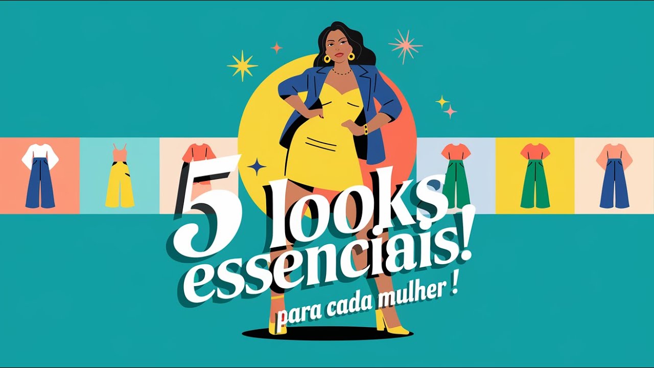 5 Looks que TODA MULHER deve ter no GUARDAROUPA
