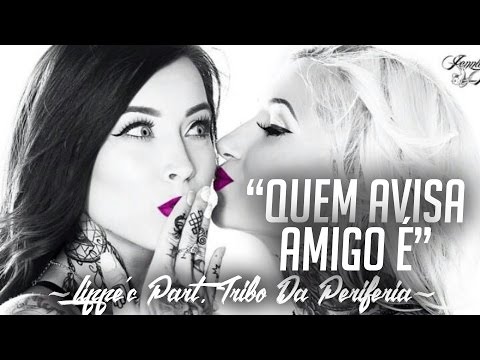 Quem Avisa Amigo é ♪♫ - Lippe'C Part Part. Tribo da Periferia (2015)