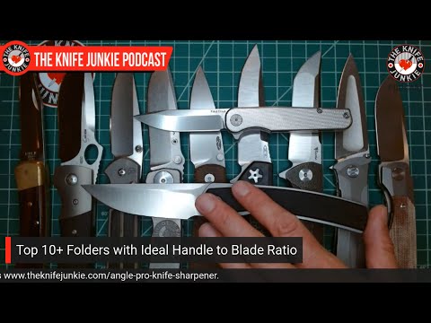 Top 10+ Folders with Ideal Handle to Blade Ratio - The Knife Junkie Podcast Episode 251