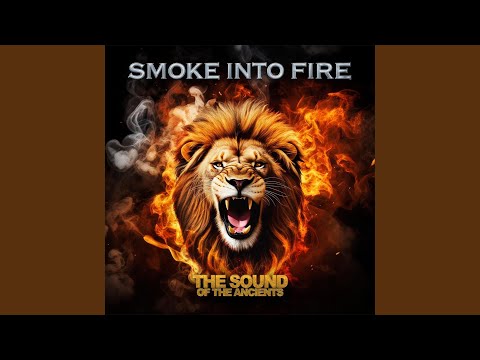 Smoke Into Fire