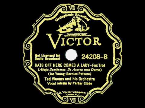 1932 Ted Weems - Hats Off Here Comes A Lady (Parker Gibbs, vocal)