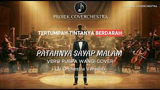 Download lagu Projek Coverchestra – Patahnya Sayap Malam Versi Puspa Wangi Cover (AI Orchestral Version) mp3
