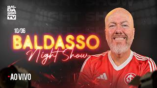 🚨INTER VAI ASSINAR COM VOLANTE ESSA SEMANA | BALDASSO NIGHT SHOW KTO